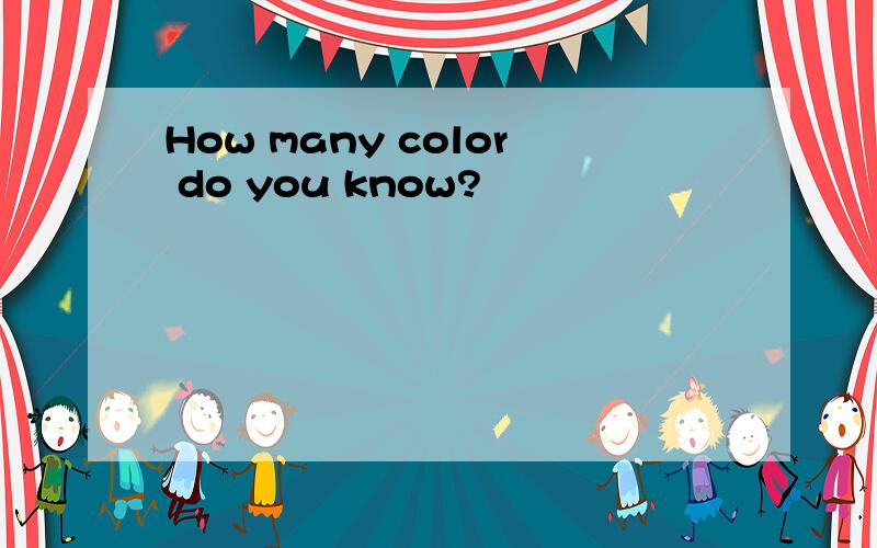 How many color do you know?