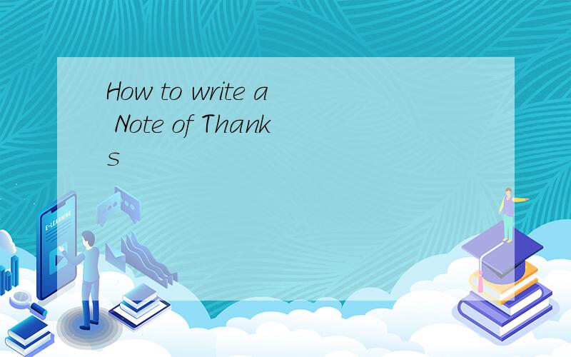 How to write a Note of Thanks